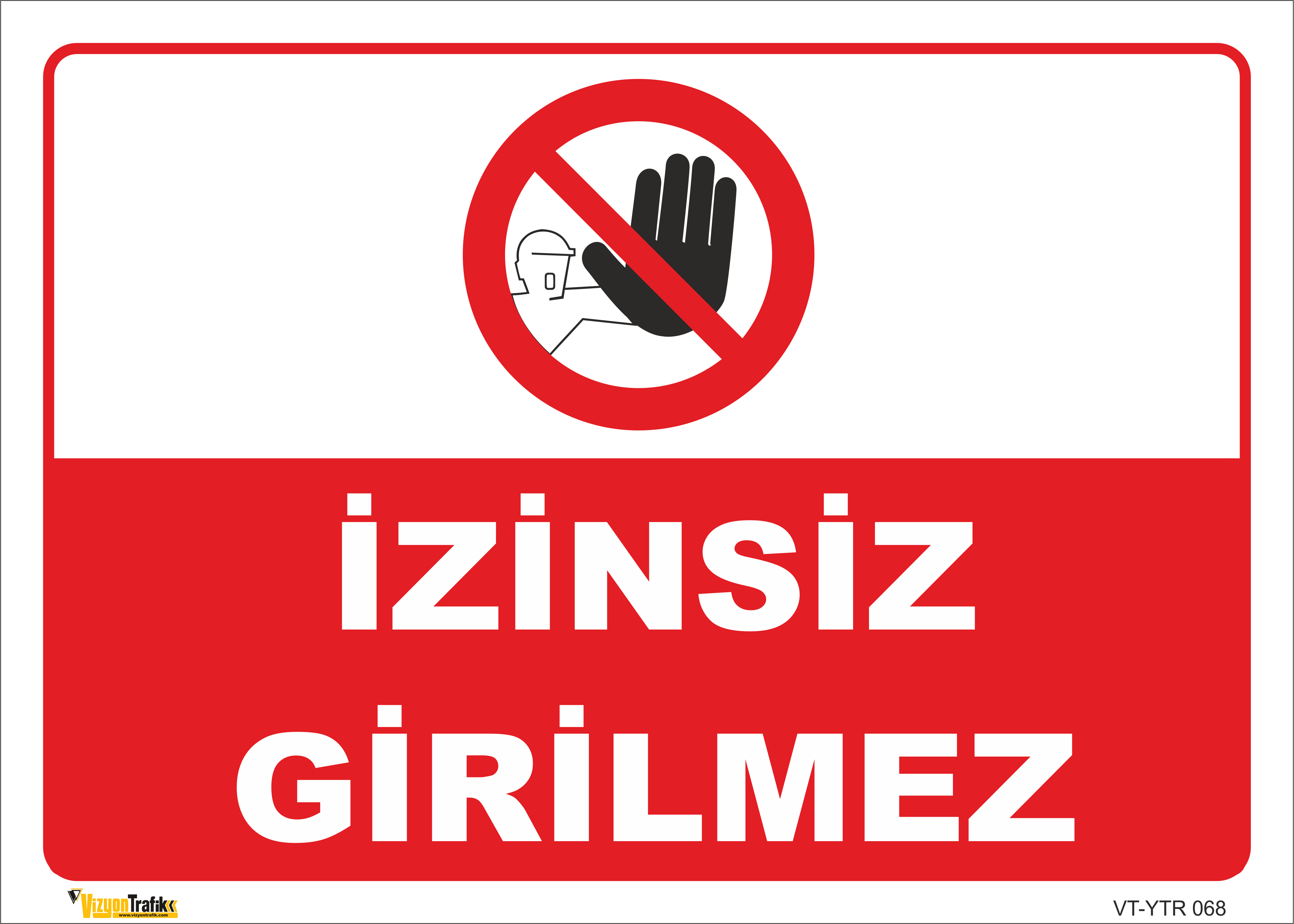 İZİNSİZ GİRİLMEZ LEVHASI YTR 068